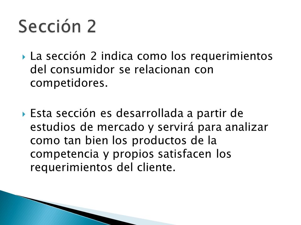 Sección 2 La sección 2 indica como los requerimientos del consumidor se relacionan con competidores.