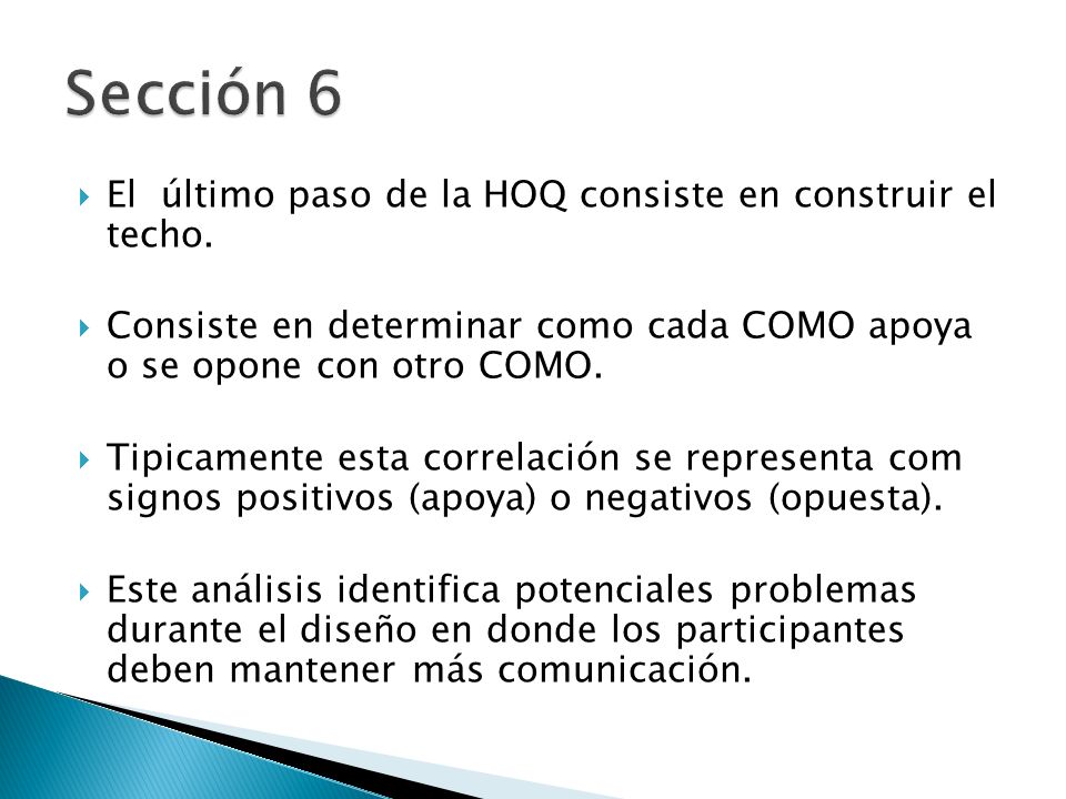Sección 6 El último paso de la HOQ consiste en construir el techo.