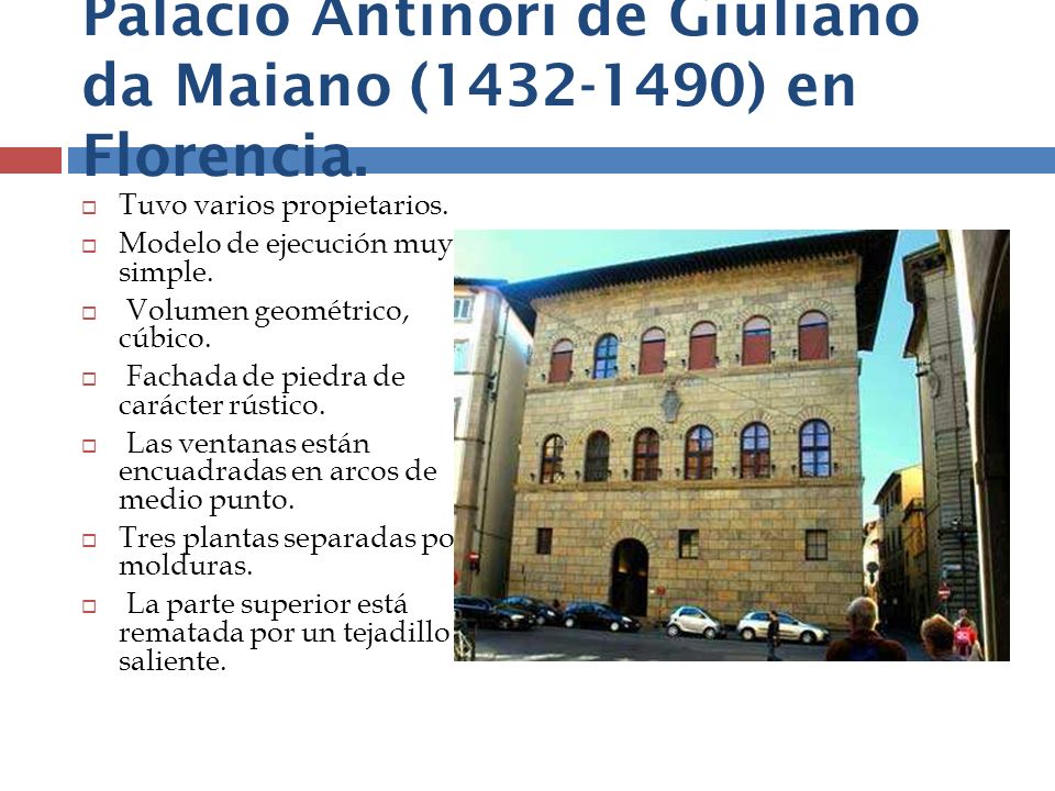 Palacio Antinori de Giuliano da Maiano ( ) en Florencia.