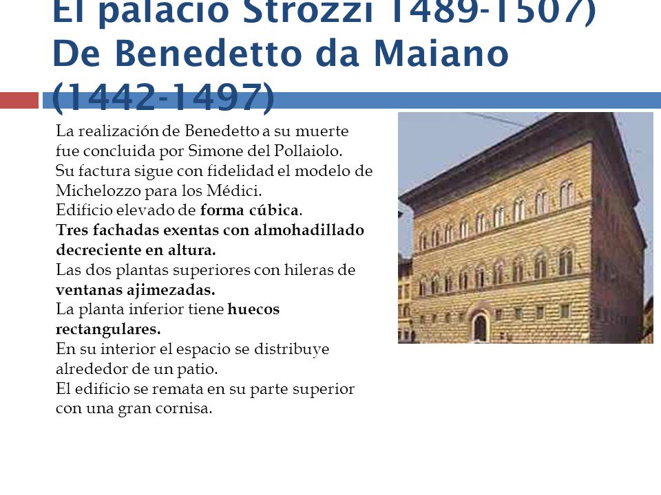 El palacio Strozzi ) De Benedetto da Maiano ( )