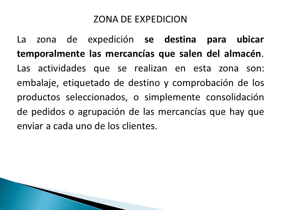 ZONA DE EXPEDICION La zona de expedición se destina para ubicar temporalmente las mercancías que salen del almacén.
