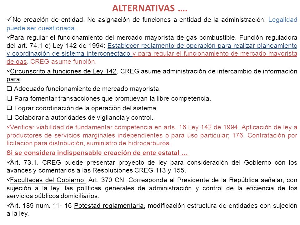 ALTERNATIVAS …. No creación de entidad. No asignación de funciones a entidad de la administración. Legalidad puede ser cuestionada.