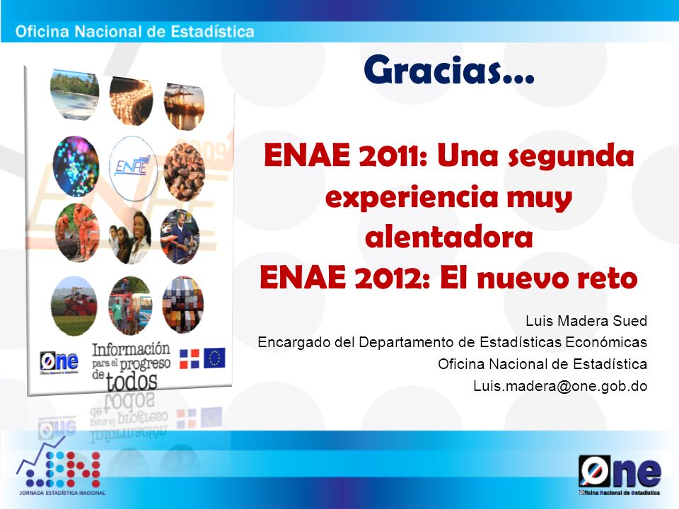 Gracias… ENAE 2011: Una segunda experiencia muy alentadora ENAE 2012: El nuevo reto