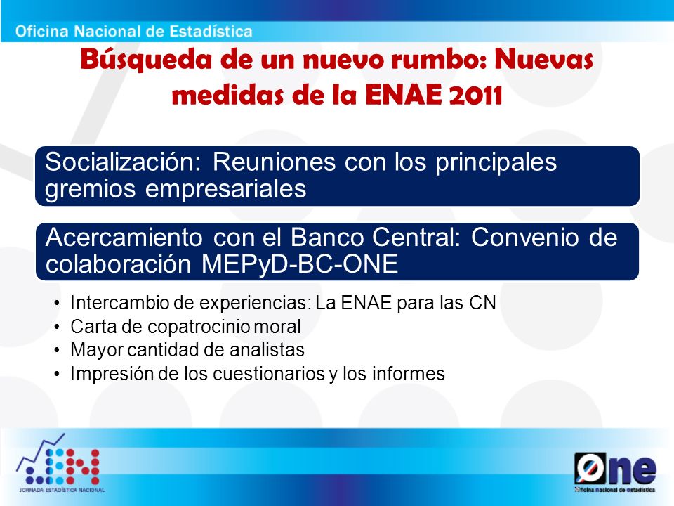 Búsqueda de un nuevo rumbo: Nuevas medidas de la ENAE 2011