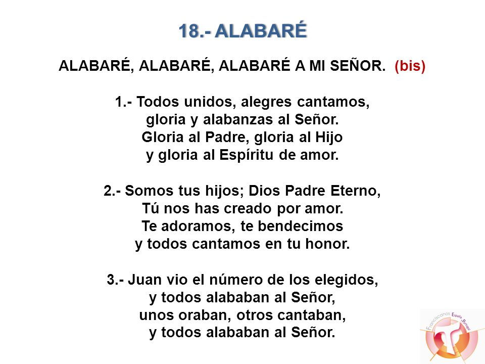 18. - ALABARÉ ALABARÉ, ALABARÉ, ALABARÉ A MI SEÑOR. (bis) 1