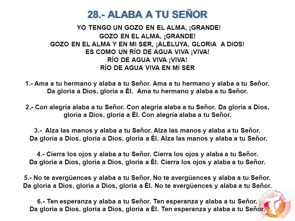 28. - ALABA A TU SEÑOR YO TENGO UN GOZO EN EL ALMA, ¡GRANDE