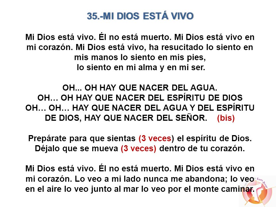 35. -MI DIOS ESTÁ VIVO Mi Dios está vivo. Él no está muerto