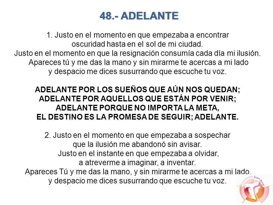48.- ADELANTE 1. Justo en el momento en que empezaba a encontrar