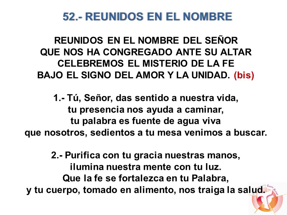 52.- REUNIDOS EN EL NOMBRE REUNIDOS EN EL NOMBRE DEL SEÑOR