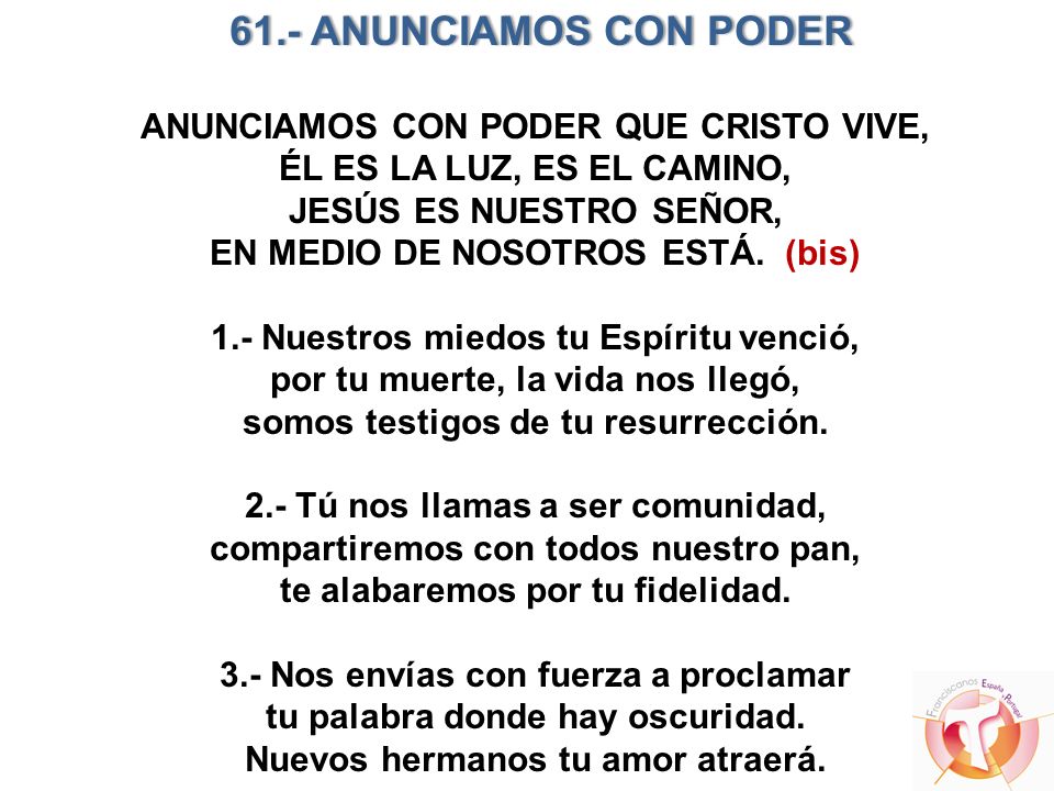 61.- ANUNCIAMOS CON PODER ANUNCIAMOS CON PODER QUE CRISTO VIVE,