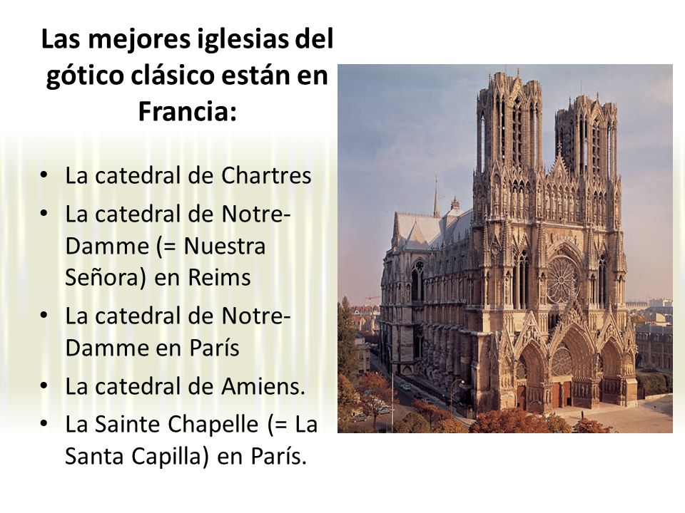 Las mejores iglesias del gótico clásico están en Francia:
