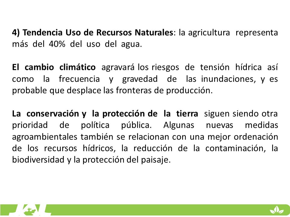 4) Tendencia Uso de Recursos Naturales: la agricultura representa más del 40% del uso del agua.