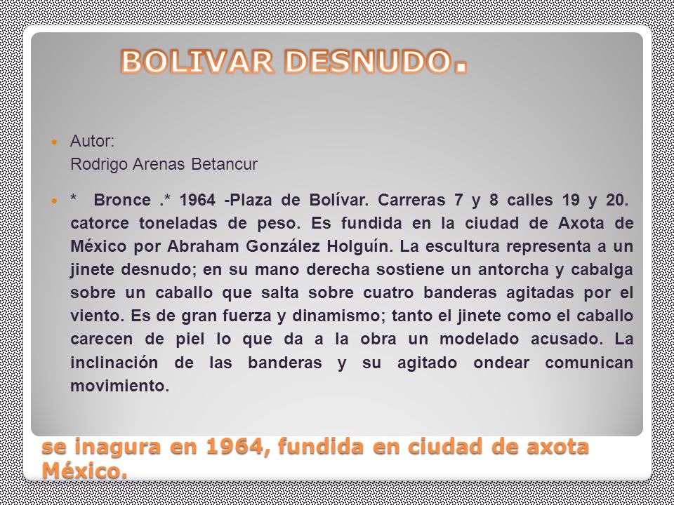 se inagura en 1964, fundida en ciudad de axota México.