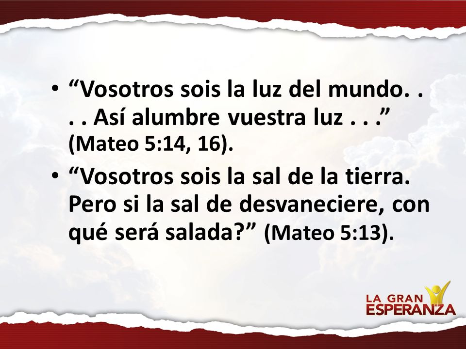 Vosotros sois la luz del mundo. Así alumbre vuestra luz