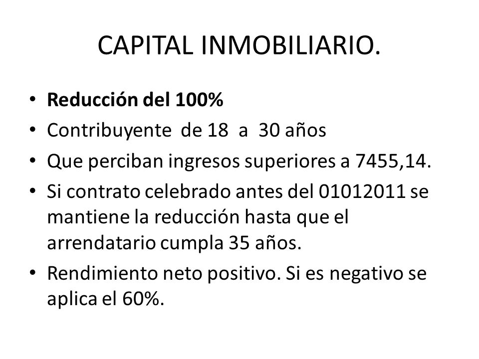 CAPITAL INMOBILIARIO. Reducción del 100% Contribuyente de 18 a 30 años