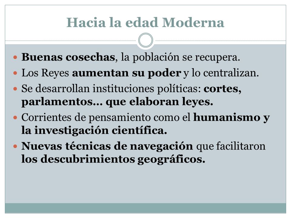 Hacia la edad Moderna Buenas cosechas, la población se recupera.