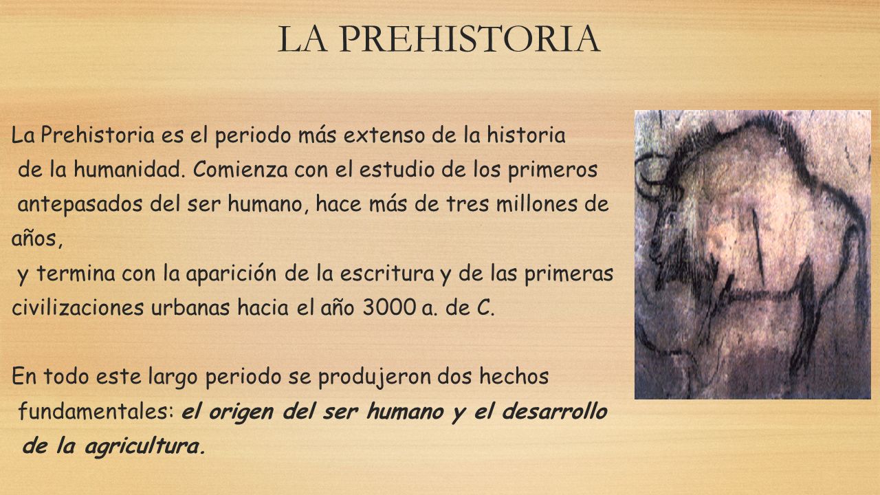 LA PREHISTORIA La Prehistoria es el periodo más extenso de la historia