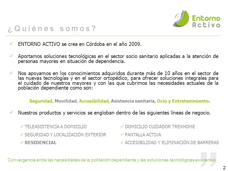 ¿Quiénes somos ENTORNO ACTIVO se crea en Córdoba en el año 2009.