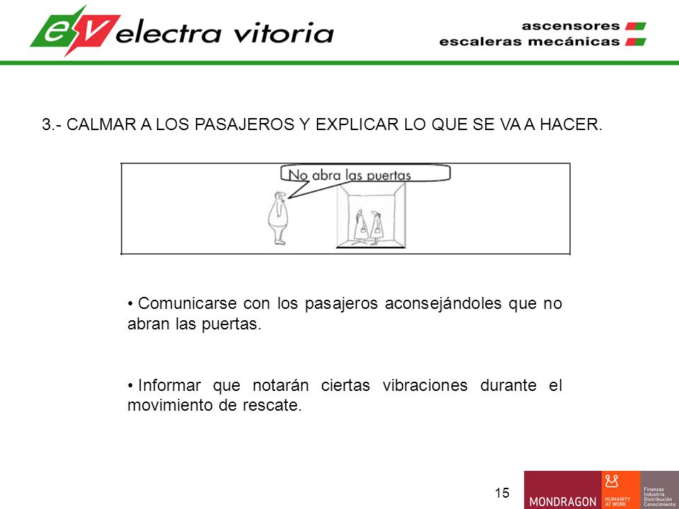 3.- CALMAR A LOS PASAJEROS Y EXPLICAR LO QUE SE VA A HACER.