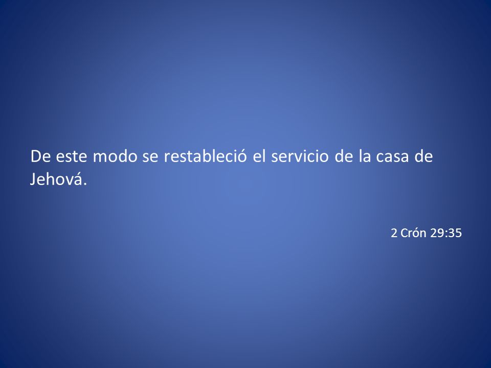 De este modo se restableció el servicio de la casa de Jehová.