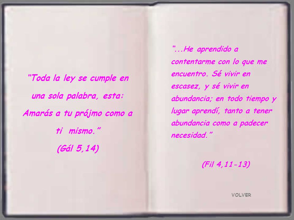 . He aprendido a contentarme con lo que me encuentro
