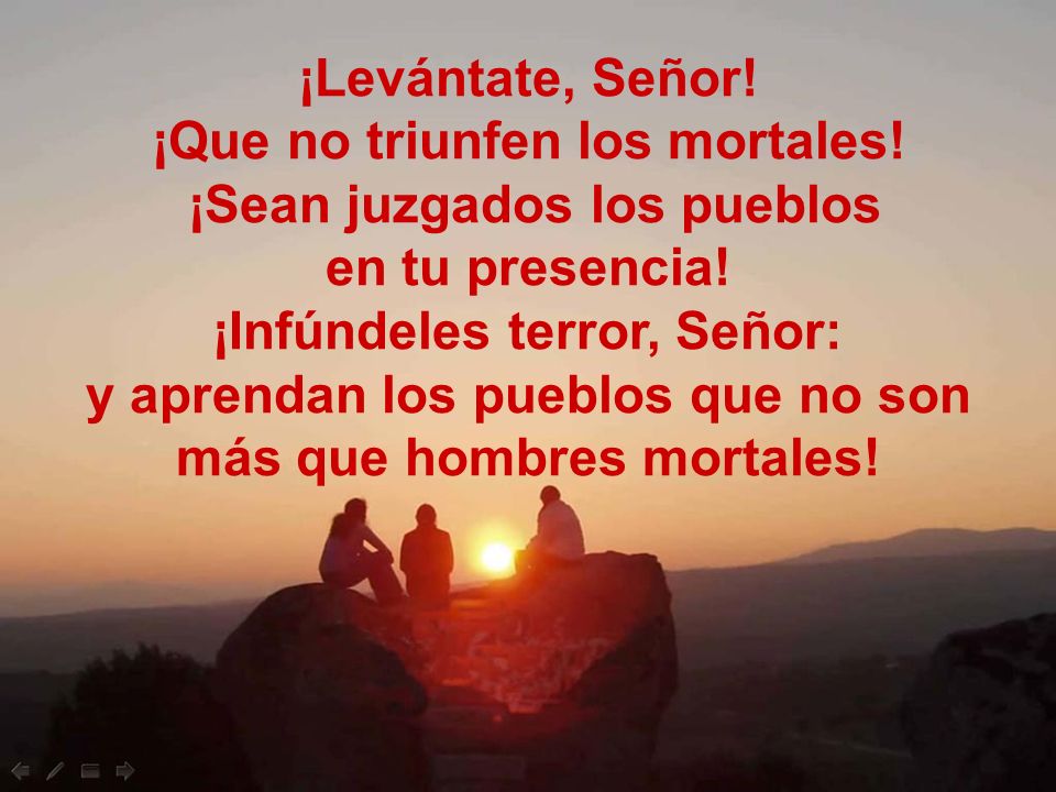 ¡Que no triunfen los mortales! ¡Sean juzgados los pueblos
