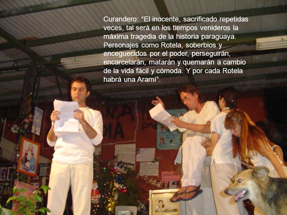Curandero: El inocente, sacrificado repetidas veces, tal será en los tiempos venideros la máxima tragedia de la historia paraguaya.
