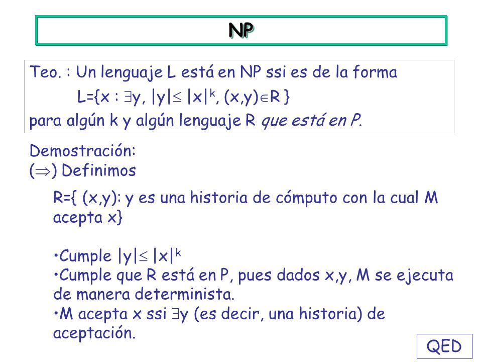 NP Teo. : Un lenguaje L está en NP ssi es de la forma
