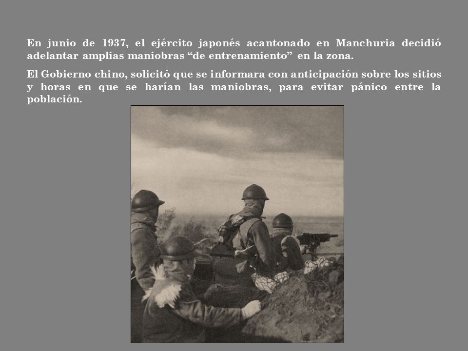 En junio de 1937, el ejército japonés acantonado en Manchuria decidió adelantar amplias maniobras de entrenamiento en la zona.