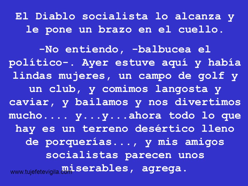 El Diablo socialista lo alcanza y le pone un brazo en el cuello.
