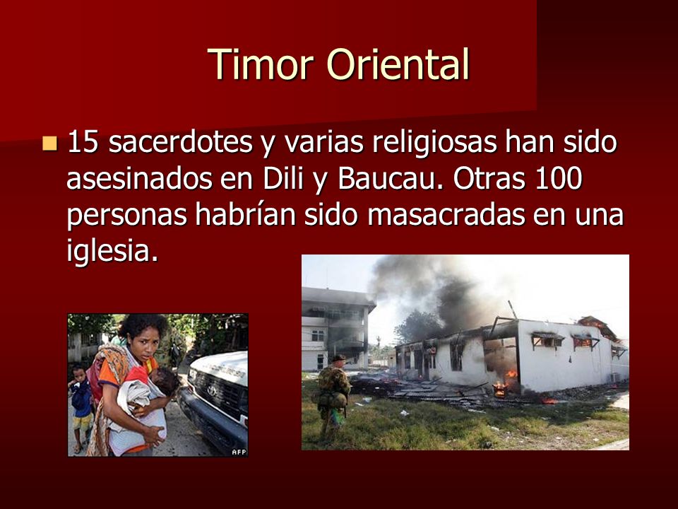 Timor Oriental 15 sacerdotes y varias religiosas han sido asesinados en Dili y Baucau.