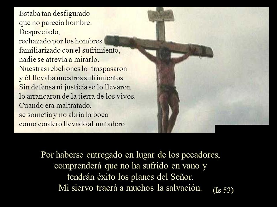Por haberse entregado en lugar de los pecadores,