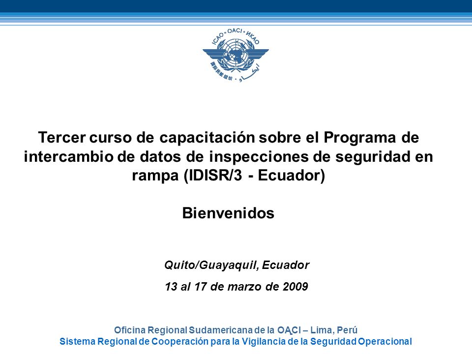 - Tercer curso de capacitación sobre el Programa de intercambio de datos de inspecciones de seguridad en rampa (IDISR/3 - Ecuador)