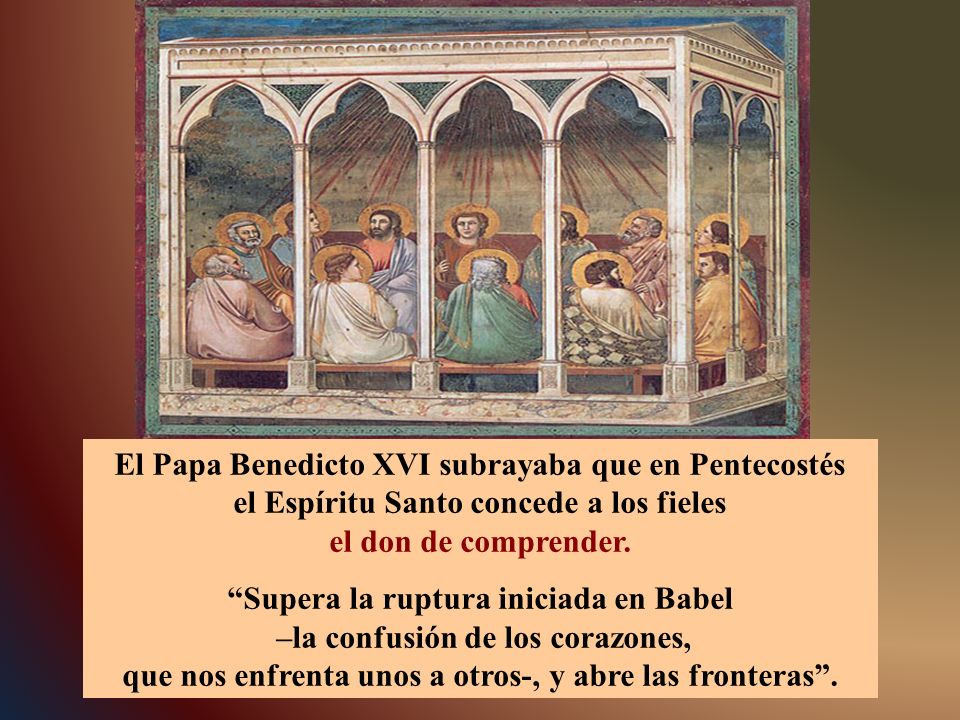 El Papa Benedicto XVI subrayaba que en Pentecostés