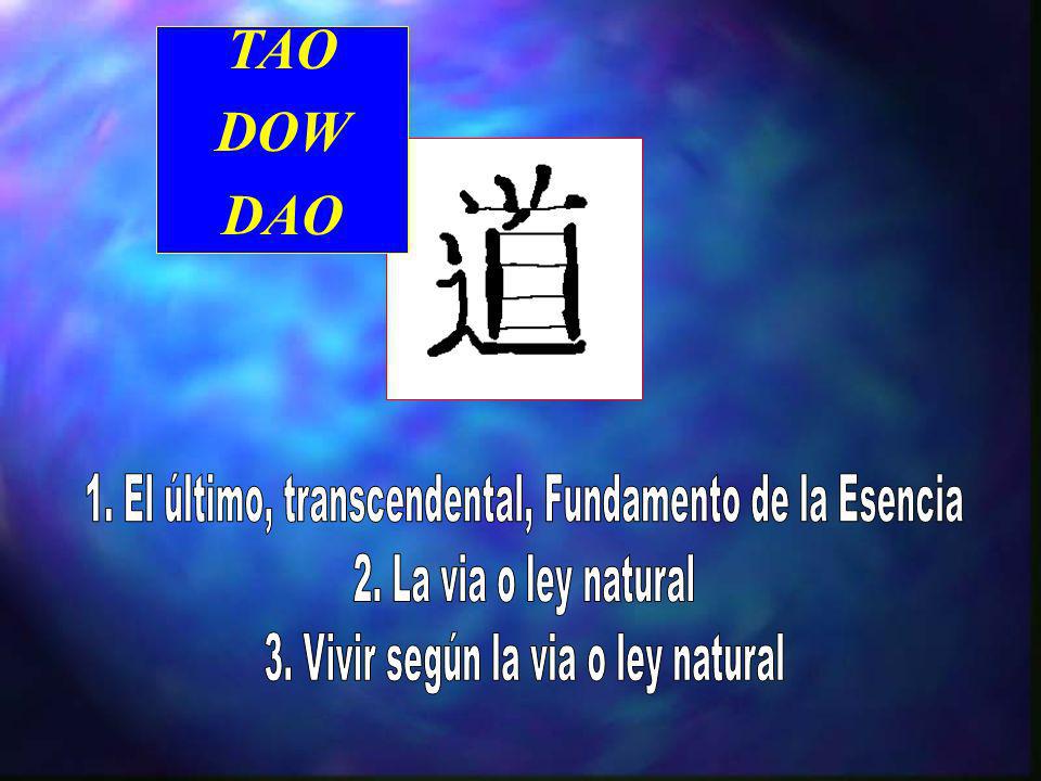 TAO DOW DAO 1. El último, transcendental, Fundamento de la Esencia
