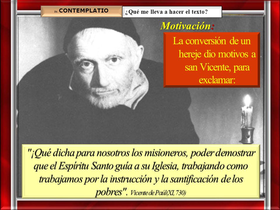 La conversión de un hereje dio motivos a san Vicente, para exclamar: