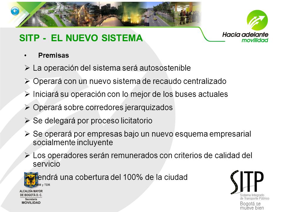 SITP - EL NUEVO SISTEMA La operación del sistema será autosostenible
