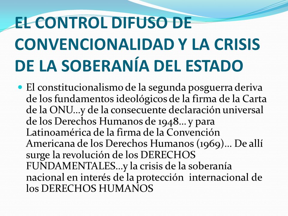EL CONTROL DIFUSO DE CONVENCIONALIDAD Y LA CRISIS DE LA SOBERANÍA DEL ESTADO