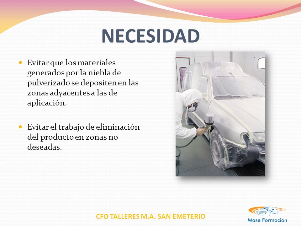 NECESIDAD Evitar que los materiales generados por la niebla de pulverizado se depositen en las zonas adyacentes a las de aplicación.