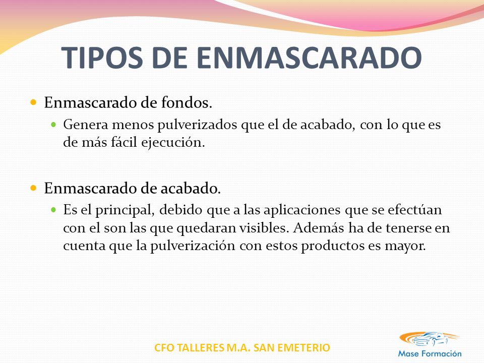 TIPOS DE ENMASCARADO Enmascarado de fondos. Enmascarado de acabado.