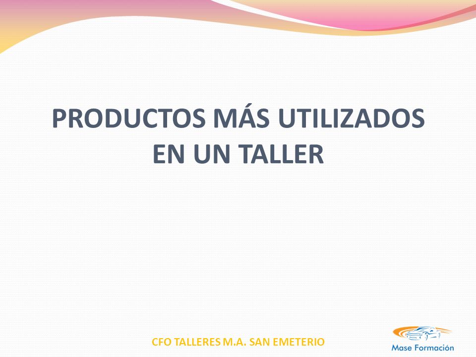 PRODUCTOS MÁS UTILIZADOS EN UN TALLER