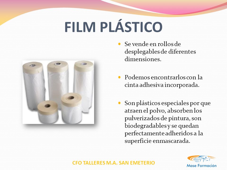 FILM PLÁSTICO Se vende en rollos de desplegables de diferentes dimensiones. Podemos encontrarlos con la cinta adhesiva incorporada.