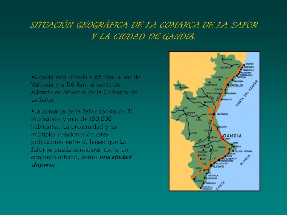 SITUACIÓN GEOGRÁFICA DE LA COMARCA DE LA SAFOR Y LA CIUDAD DE GANDIA.