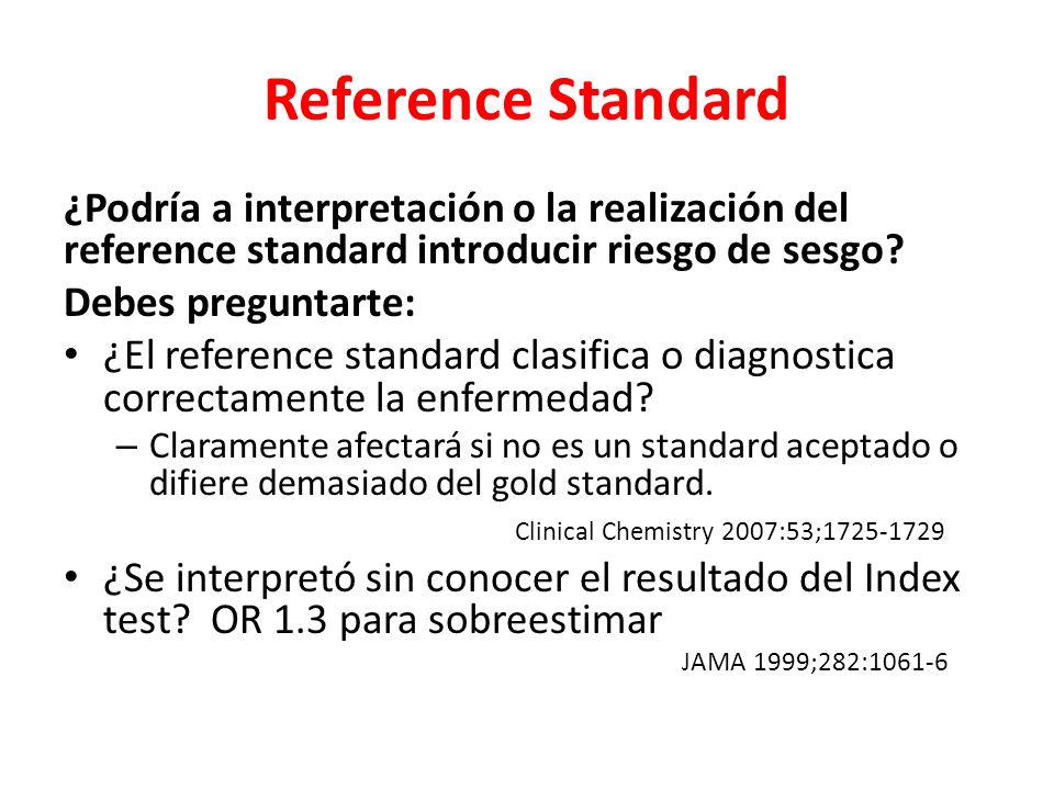 Reference Standard ¿Podría a interpretación o la realización del reference standard introducir riesgo de sesgo