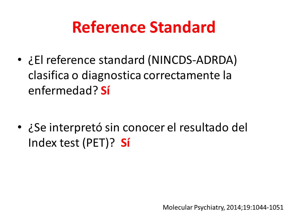 Reference Standard ¿El reference standard (NINCDS-ADRDA) clasifica o diagnostica correctamente la enfermedad Sí.