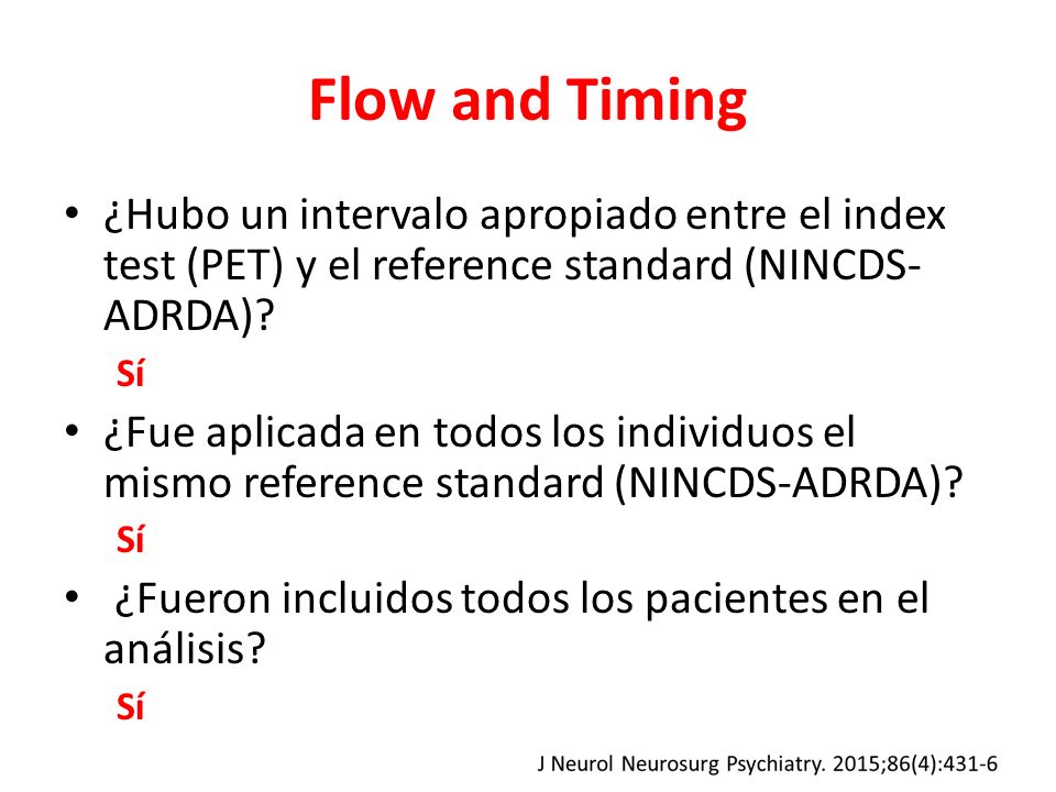 Flow and Timing ¿Hubo un intervalo apropiado entre el index test (PET) y el reference standard (NINCDS-ADRDA)
