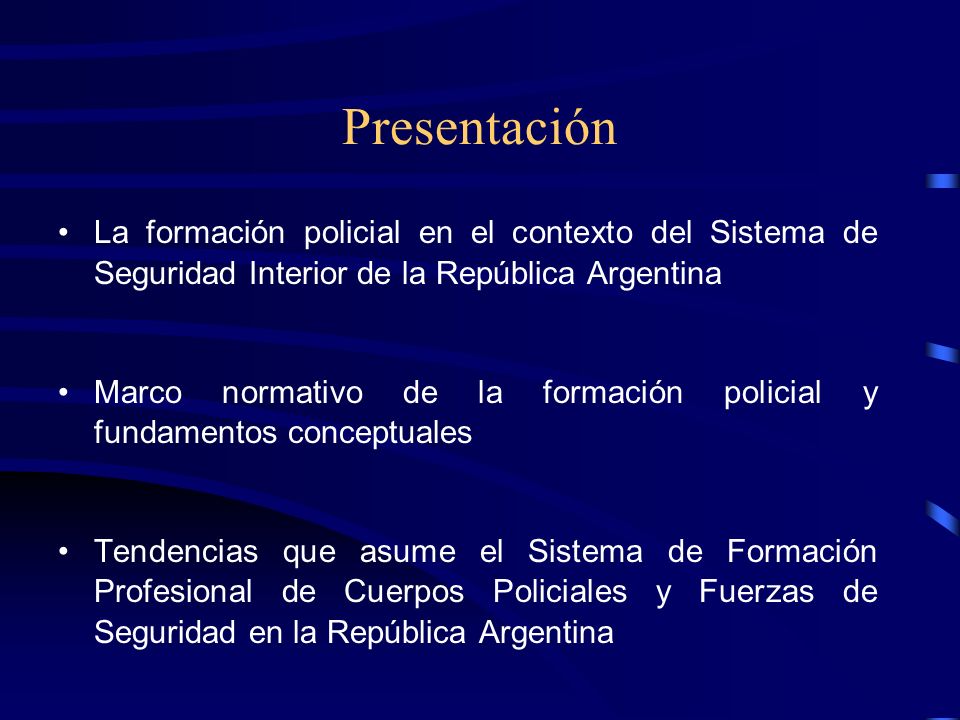 Presentación La formación policial en el contexto del Sistema de Seguridad Interior de la República Argentina.