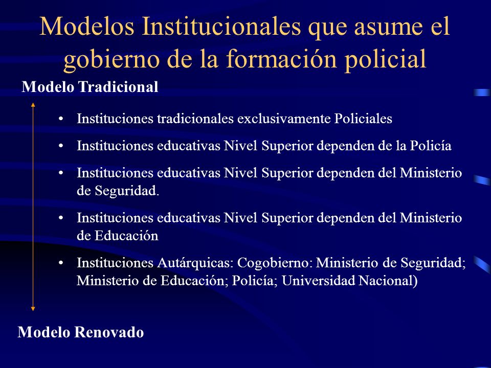 Modelos Institucionales que asume el gobierno de la formación policial