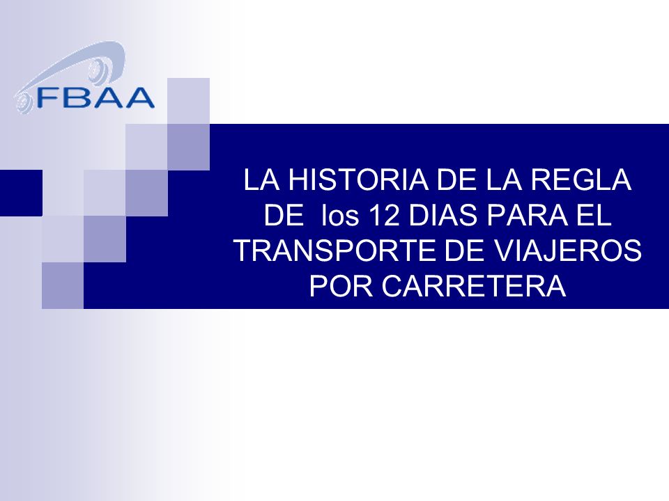 LA HISTORIA DE LA REGLA DE los 12 DIAS PARA EL TRANSPORTE DE VIAJEROS POR CARRETERA