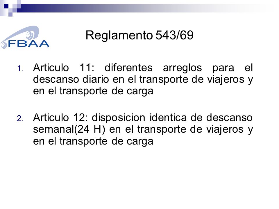 Reglamento 543/69 Articulo 11: diferentes arreglos para el descanso diario en el transporte de viajeros y en el transporte de carga.